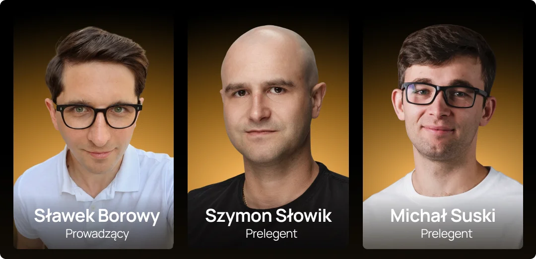 Prowadzący Sławek Borowy oraz prelegenci Michał Suski i Szymon Słowik