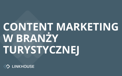 Branża turystyczna: z jakich technik marketingu i content marketingu korzysta?