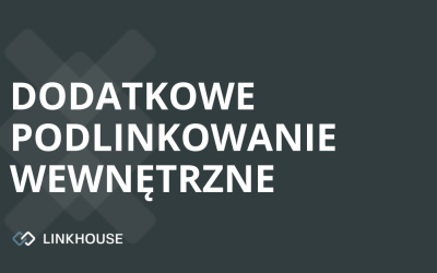 Dodatkowe podlinkowanie wewnętrzne — parametr ofert artykułów w Linkhouse