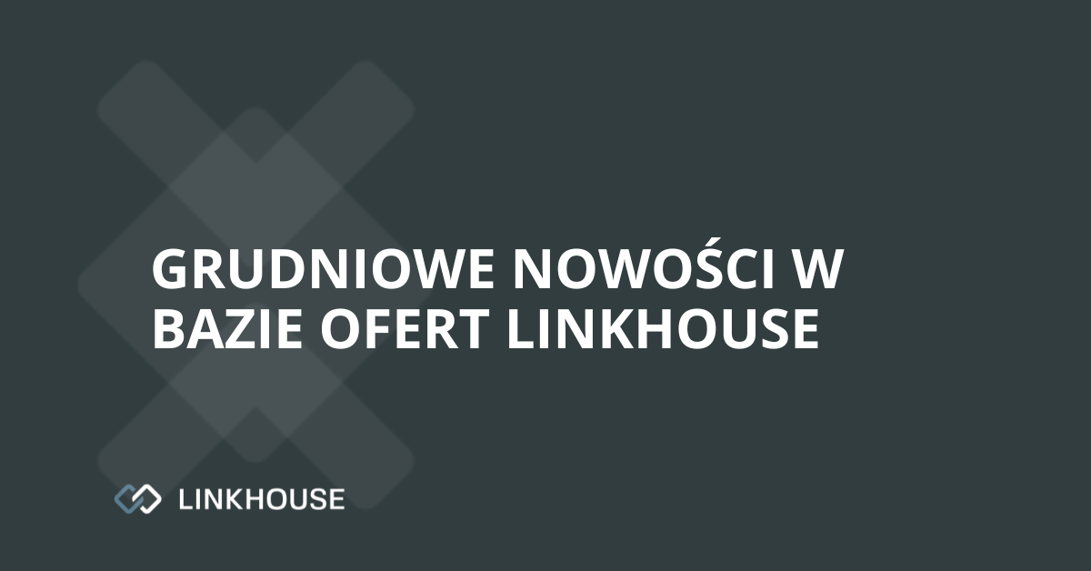Grudniowe nowości w Bazie Ofert Linkhouse