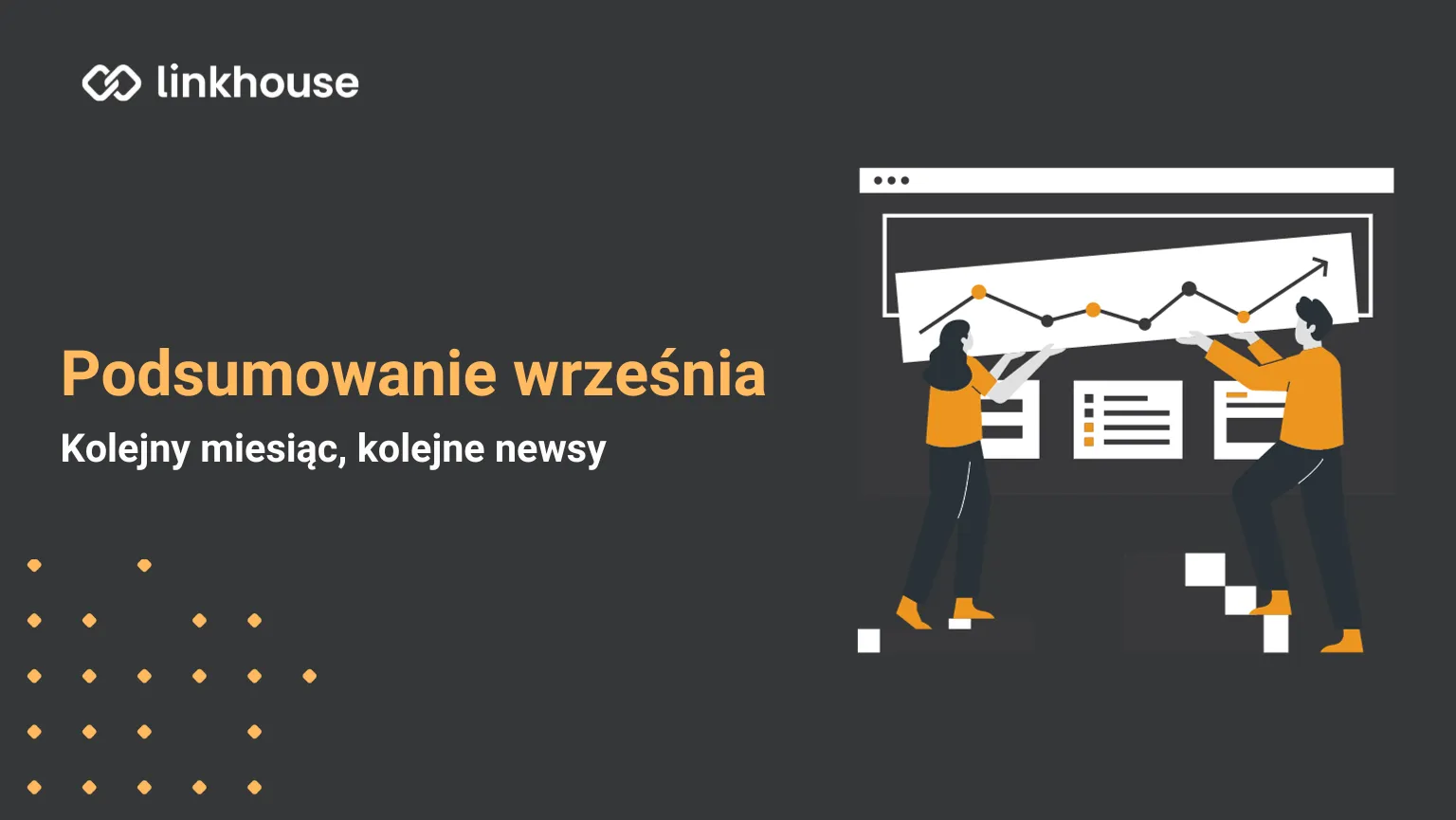 Kolejny miesiąc, kolejne newsy  Linkhouse!