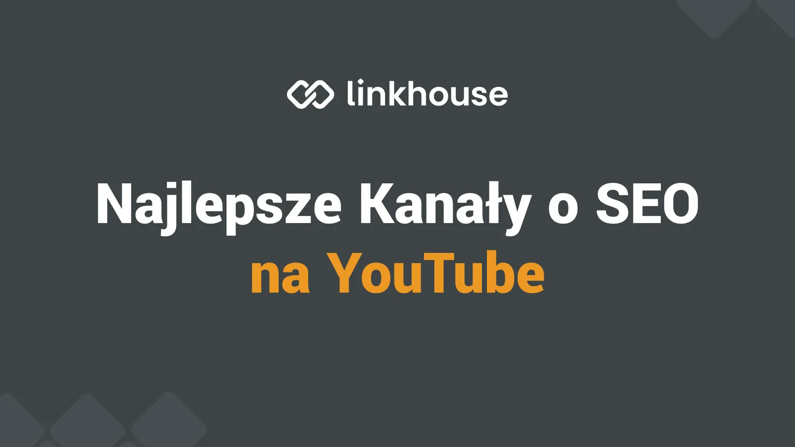 Najlepsze kanały SEO na YouTube w Polsce i na świecie