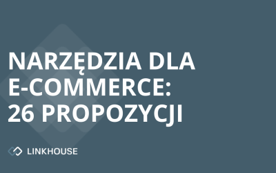 Narzędzia dla e-commerce — 26 propozycji