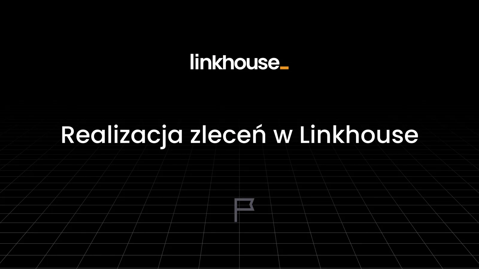 Realizacja zleceń w Linkhouse