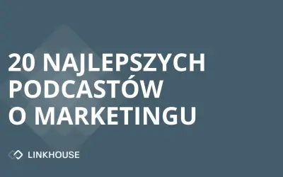 20 najlepszych podcastów o marketingu