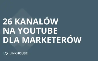 26 kanałów na YouTube, które powinien subskrybować każdy marketer
