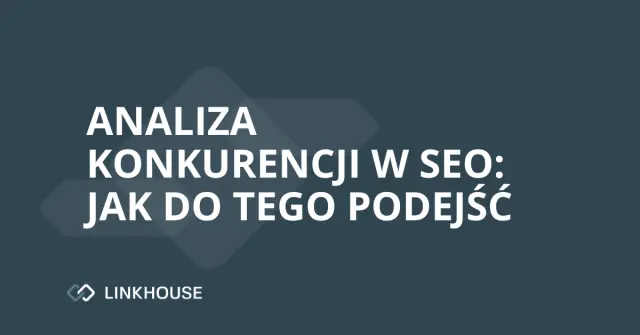 Analiza konkurencji w SEO: jak do tego podejść