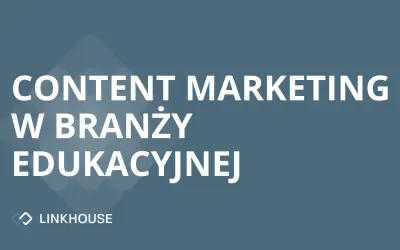 Branża edukacyjna: z jakich technik marketingu i content marketingu korzysta?