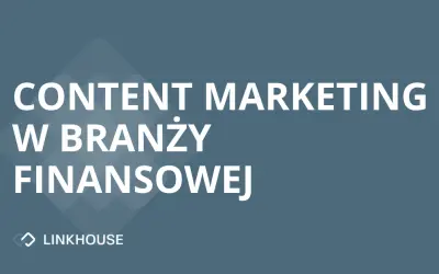 Branża finansowa: z jakich technik marketingu i content marketingu korzysta?