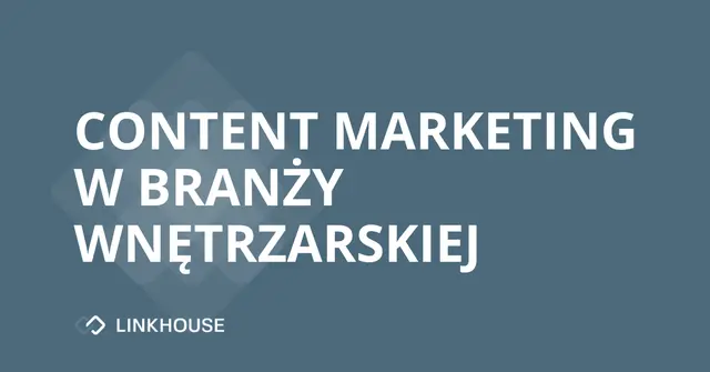 Branża wnętrzarska: z jakich technik marketingu i content marketingu korzysta?