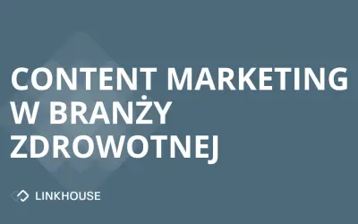 Branża medyczna/zdrowotna: z jakich technik marketingu i content marketingu korzysta?
