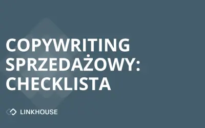 Checklista dla copywritera: copywriting sprzedażowy