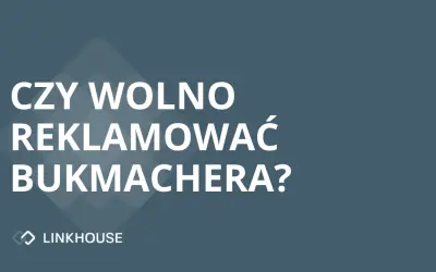 Czy wolno reklamować bukmachera? Legalne zakłady bukmacherskie w Polsce — poradnik dla wydawców