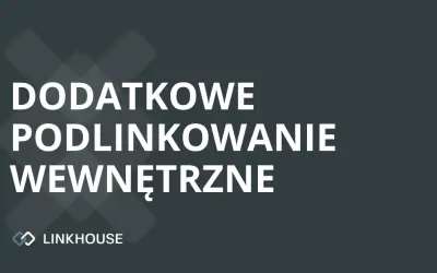 Dodatkowe podlinkowanie wewnętrzne — parametr ofert artykułów w Linkhouse