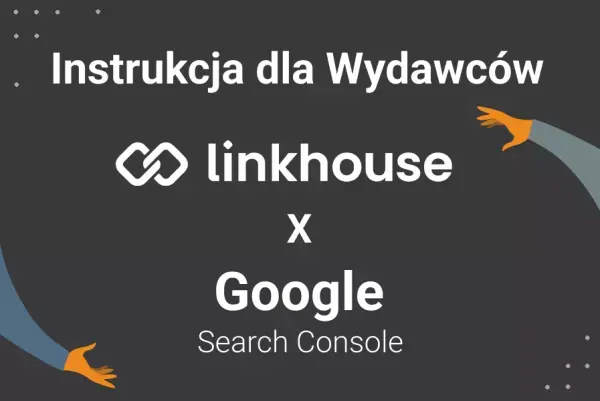 Integracja z Google Search Console — Poradnik dla Wydawców