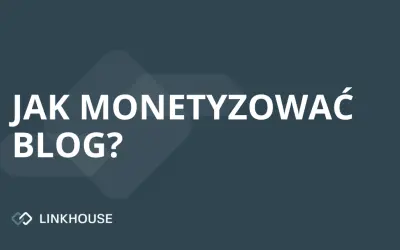 Jak monetyzować blog?
