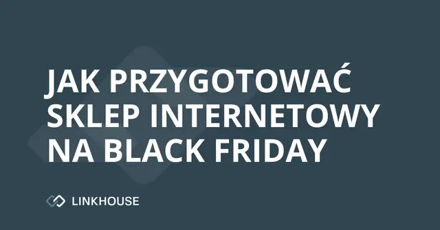 Jak przygotować sklep internetowy na Black Friday?