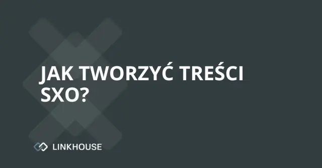 Jak tworzyć treści SXO?