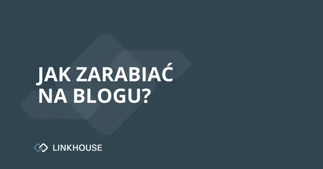 Jak zarabiać na blogu?