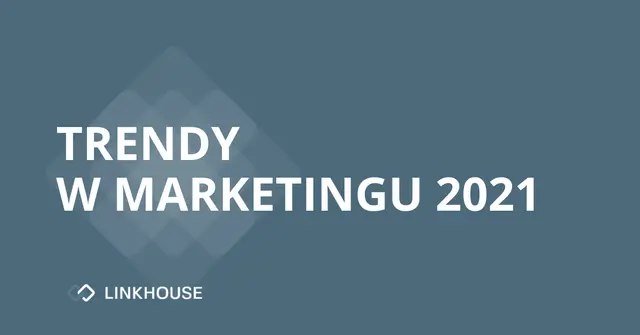50+ marketerów, jedno pytanie: jakie będą trendy w marketingu 2021?
