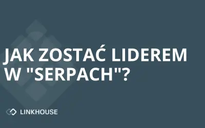 Jakie linki pomogą nam stać się liderem swojej branży w „serpach”?