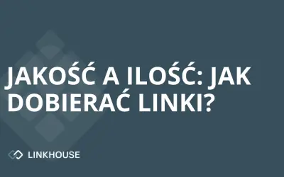 Jakość a ilość: jak dobierać i weryfikować linki?