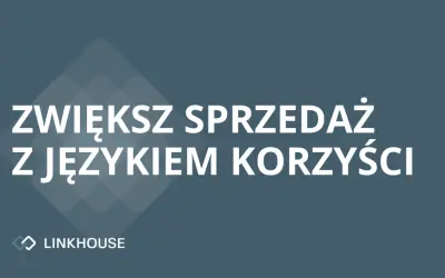 Język korzyści w copywritingu – jak wykorzystać go do zwiększenia sprzedaży