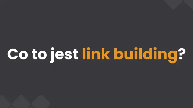 Link building: co to jest? Zdobywanie linków SEO w 2024