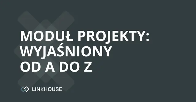 Moduł Projekty: wyjaśniony od A do Z