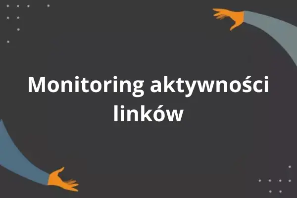 Monitoring aktywności linków