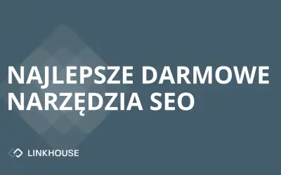 Najlepsze darmowe narzędzia SEO — 19 propozycji