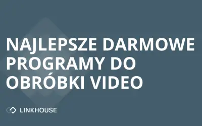Najlepsze darmowe programy do obróbki video — 3 kategorie, 12 propozycji