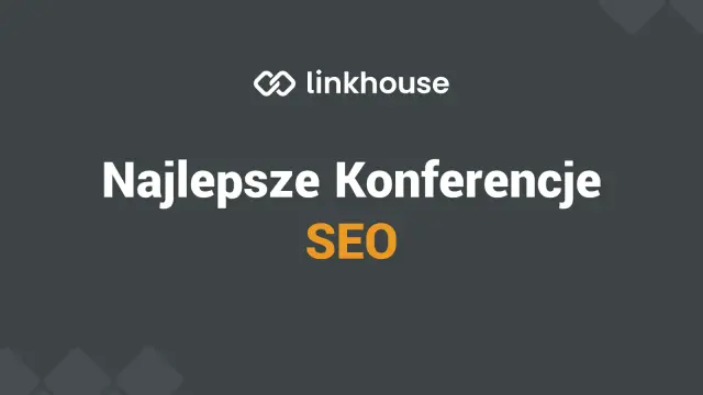 Najlepsze eventy i konferencje SEO w Polsce i na świecie w 2024