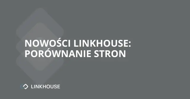 Nowości Linkhouse: Porównanie Stron