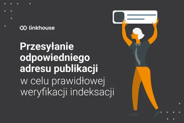 Przesyłanie odpowiedniego adresu publikacji w celu prawidłowej weryfikacji indeksacji