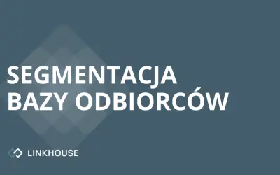Segmentacja bazy odbiorców — 16 sposobów z szansą na sukces!