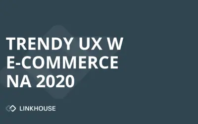 Trendy UX w e-commerce na 2020