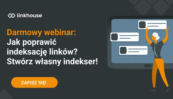 Webinar: Jak poprawić indeksację swoich linków?