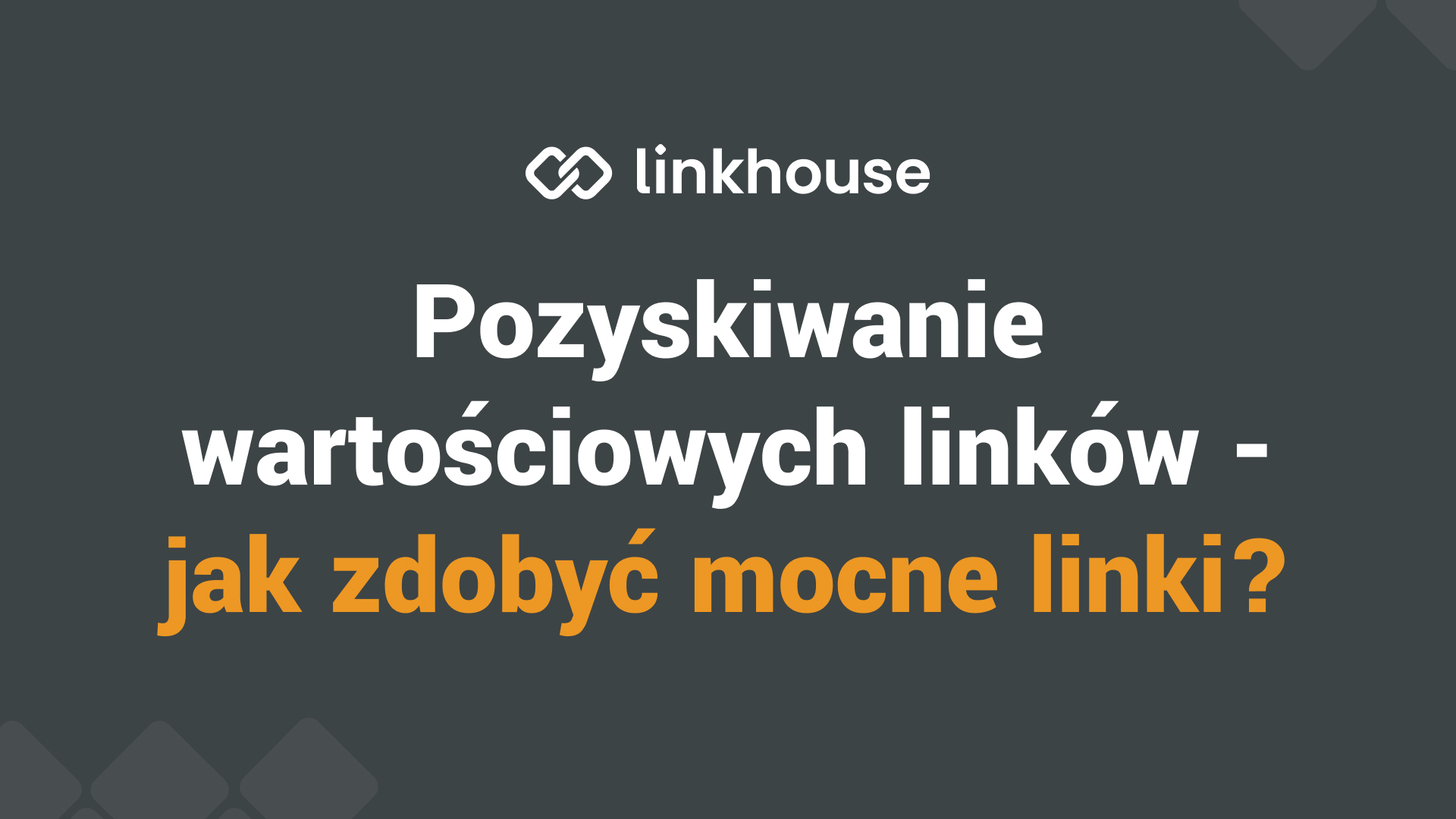 pozyskiwanie linków jak zdobyć wartościowe linki