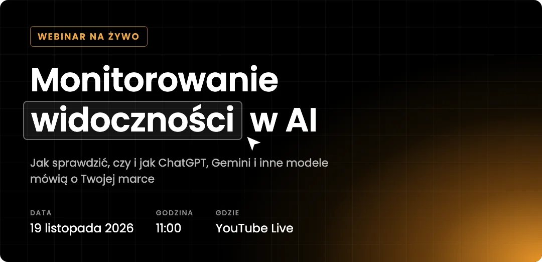 Webinar na żywo „Monitorowanie widoczności w AI” — 19 listopada 2026, 11:00, YouTube Live